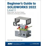Beginner's Guide to SOLIDWORKS 2022 - Level II – Zbozi.Blesk.cz