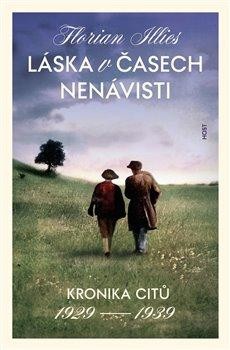 Láska v časech nenávisti - Kronika citů 1929-1939 - Florian Illies