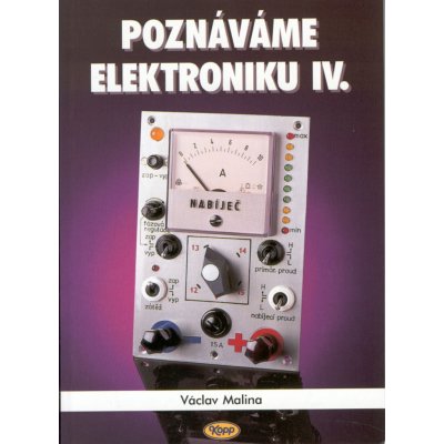 Poznáváme elektroniku IV. nv. Malina, Václav – Zbozi.Blesk.cz