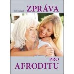 ZPRÁVA PRO AFRODITU - Strádal Jiří – Hledejceny.cz