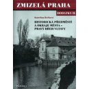 ZMIZELÁ PRAHA DODATKY 2. HISTORICKÁ PŘEDMĚSTÍ, PRAVÝ BŘEH