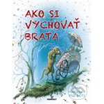 Ako si vychovať brata - Perfekt – Hledejceny.cz