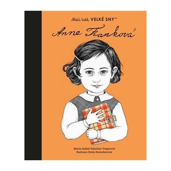Malí lidé, velké sny - Anne Franková - Sánchez Vegarová María Isabel