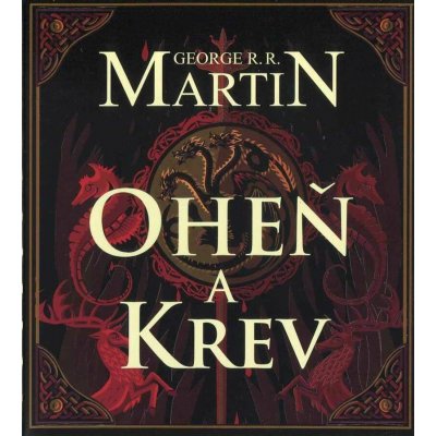 Oheň a krev - George Raymond Richard Martin