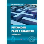 Psychologie práce a organizace - Irena Wagnerová a kolektiv – Sleviste.cz