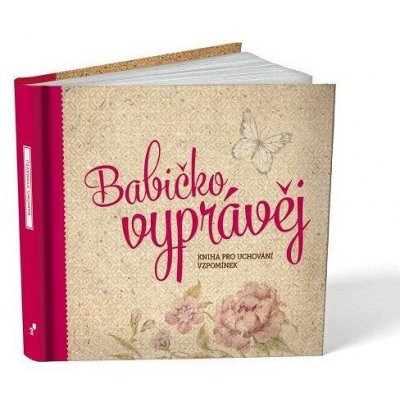 Babičko, vyprávěj - Kniha pro uchování vzpomínek - Monika Kopřivová – Zboží Mobilmania