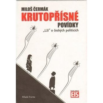 Krutopřísné povídky -- "Lži "o českých politicích - Miloš Čermák