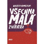 Všechna malá zvířátka - Walker Hamilton – Hledejceny.cz