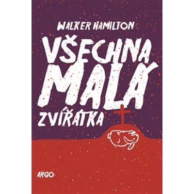 Všechna malá zvířátka - Walker Hamilton