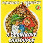 Pohádky a písničky 4 - O perníkové chaloupce - Jana Boušková, Otakar Brousek st., Václav Vydra – Zboží Mobilmania
