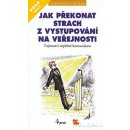 Jak překonat strach z vystupování na veřejnosti, Tajemství úspěšné komunikace