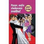 Pozor, ostře sledovaná svatba - Tři holky na stopě – Hledejceny.cz