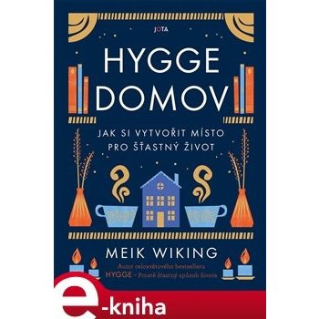 Hygge domov. Jak si vytvořit místo pro šťastný život - Meik Wiking e-kniha