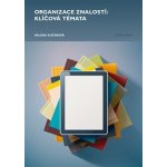 Organizace znalostí: klíčová témata - Helena Kučerová – Zboží Mobilmania