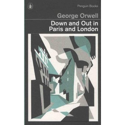 George Orwell: Down and Out in Paris and London