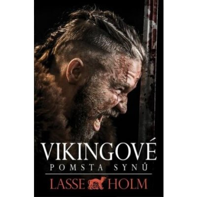 Vikingové - Pomsta synů - Lasse Holm – Hledejceny.cz