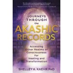 Journeys Through the Akashic Records: Accessing Other Realms of Consciousness for Healing and Transformation Kaehr Shelley A.Paperback – Hledejceny.cz