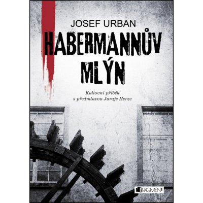 Habermannův mlýn - Josef Urban – Zboží Mobilmania