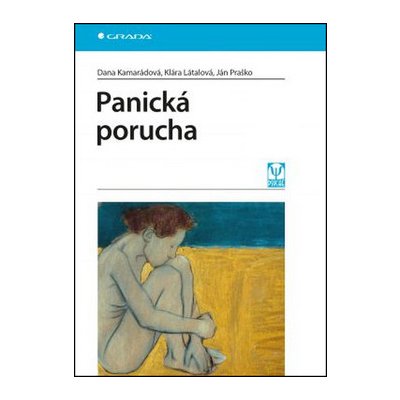 Panická porucha - Dana Kamarádová, Klára Látalová, Ján Praško