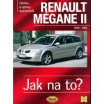 Renault Mégane II od roku 2002 do roku 2008 - Jak na to? 103. Peter T. Gill – Sleviste.cz