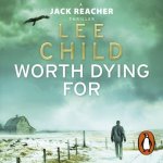 Worth Dying For: (Jack Reacher 15) – Hledejceny.cz
