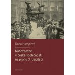 Náboženství v české společnosti na prahu 3.tisíciletí Hamplová Dana – Sleviste.cz