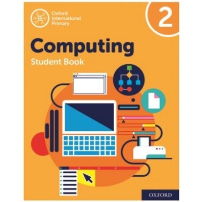 Oxford International Primary Computing: Student Book 2 – Zbozi.Blesk.cz