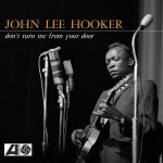 John Lee Hooker Don't Turn Me From Your Door Coloured RSD 2024 LP – Hledejceny.cz