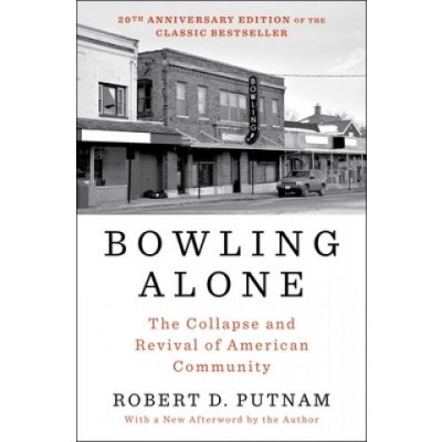 Bowling Alone: The Collapse and Revival of American Community Putnam Robert D.Paperback – Zbozi.Blesk.cz