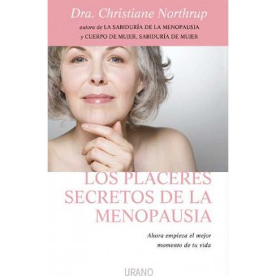 Los placeres secretos de la menopausia : ahora empieza el mejor momento de tu vida – Zboží Mobilmania