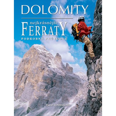 Dolomity Nejkrásnější Ferraty podrobný průvodce