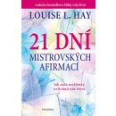 21 dní mistrovských afirmací - Louise L. Hay