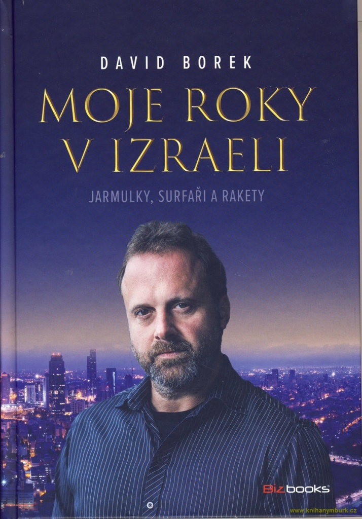 Moje roky v Izraeli - Jarmulky, surfaři a rakety - David Borek