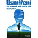 Usmíření – Jak uzdravit své vnitřní dítě - Thich Nhat Hanh