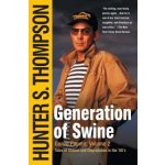 Generation of Swine: Tales of Shame and Degradation in the '80's Thompson Hunter S.Paperback – Hledejceny.cz