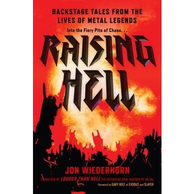 Raising Hell: Backstage Tales from the Lives of Metal Legends Wiederhorn JonPevná vazba