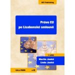Právo EU po Lisabonské smlouvě - Martin Janků – Hledejceny.cz