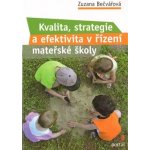 Kvalita, strategie a efektivita řízení mateřské školy - Zuzana Bečvářová – Hledejceny.cz
