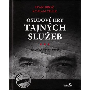 Osudové hry tajných služeb - Roman Cílek