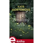 Ztracený slib - Kate Morton – Hledejceny.cz