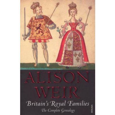 Britain's Royal Families A. Weir – Zbozi.Blesk.cz