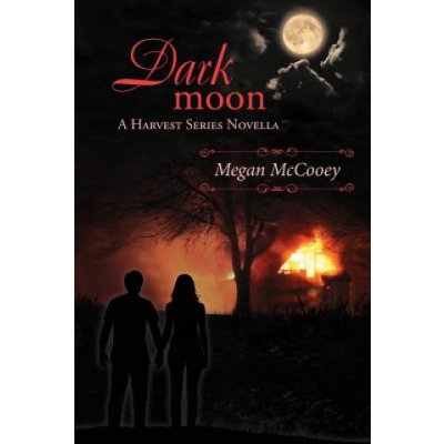 Dark Moon: A Harvest Series Novella – Hledejceny.cz