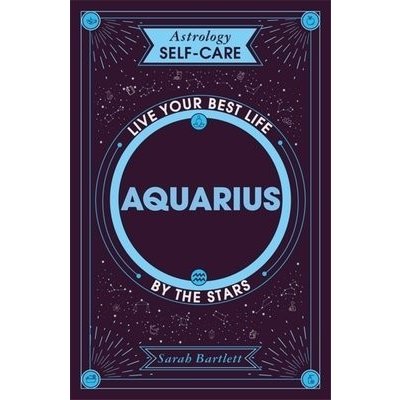Astrology Self-Care: Aquarius – Hledejceny.cz