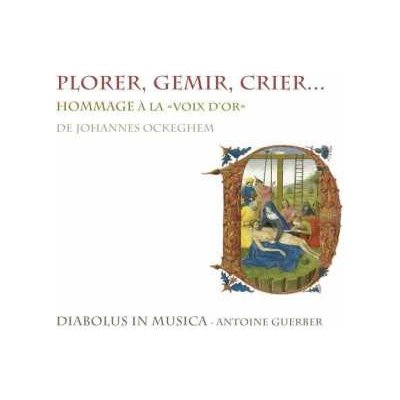 Ockeghem Johannes - Plorer Gemir Crier CD