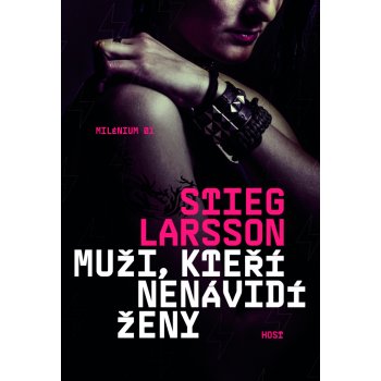 Muži, kteří nenávidí ženy. Milénium 1 - Stieg Larsson