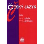 Český jazyk pro 3.r.gymnázií Kostečka, Jiří; Krejčová, Petráček, Zdena, Jiří – Hledejceny.cz