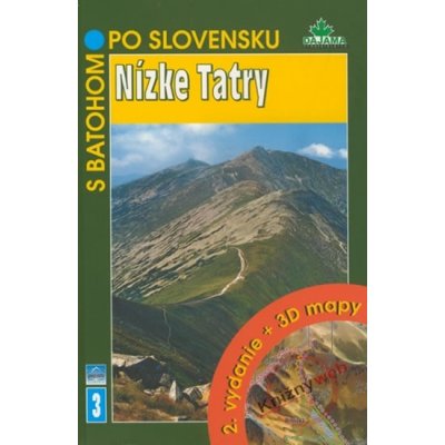 Nízké Tatry - S batohem po Slovensku 3: 2.vydanie + 3D mapy - Kol. – Hledejceny.cz