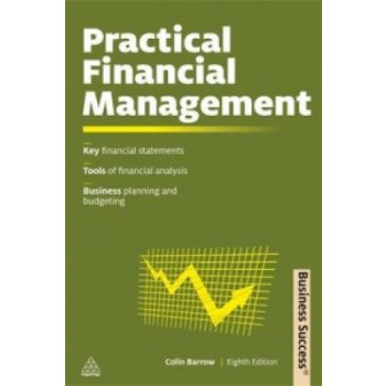 Practical Financial Management C. Barrow od 705 K Heureka.cz