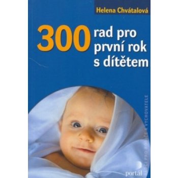 300 rad pro první rok s dítětem Helena Chvátalová