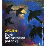 Nové hrůzostrašné pohádky - Jiří Žáček – Hledejceny.cz